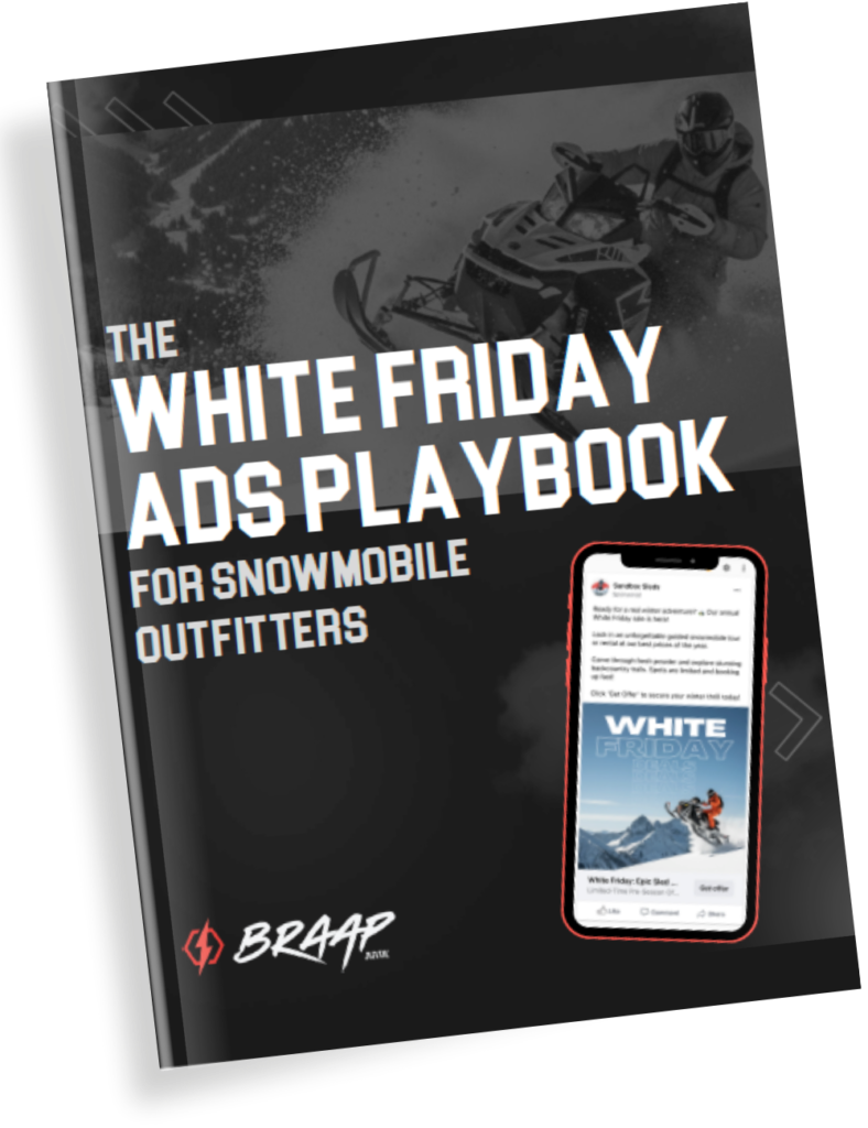 "White Friday" Ads Playbook for Snowmobile Outfitters - BRAAP Digital